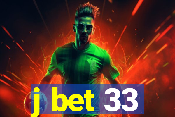 j bet 33
